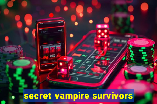 secret vampire survivors